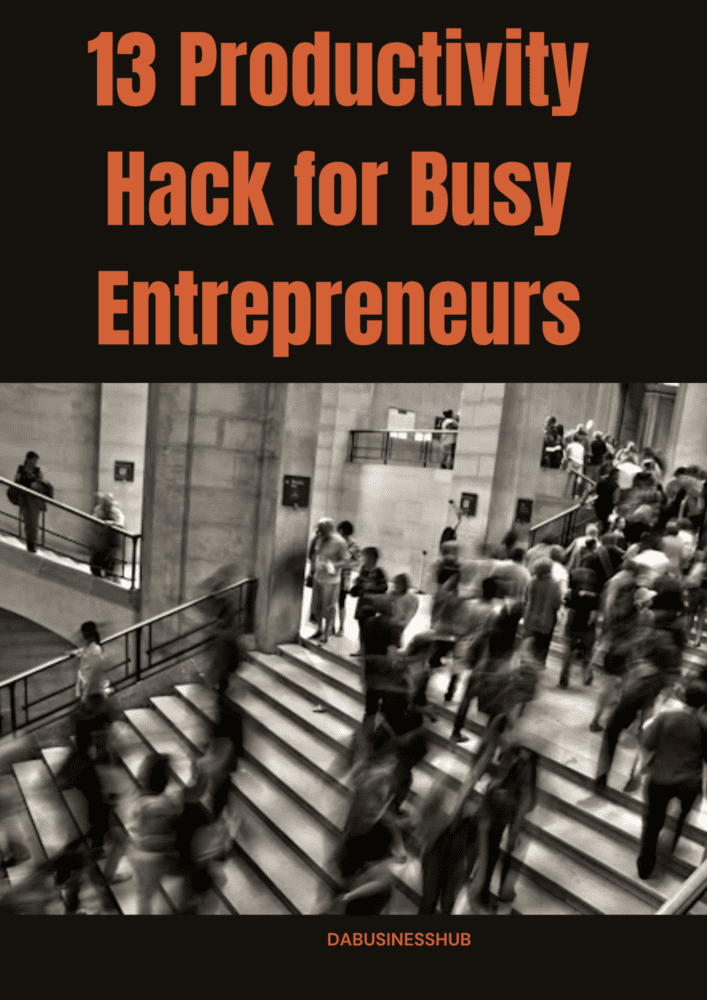 You are currently viewing 13 Productivity Hack for Busy Entrepreneurs