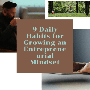 Read more about the article 9 Daily Habits for Growing an Entrepreneurial Mindset