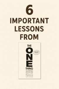 Read more about the article The ONE Thing by Gary Keller and Jay Papasan (6 Important Lessons Plus Book Summary)