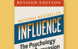 Influence: The Psychology of Persuasion by Robert B. Cialdini (5 Lessons Plus Book Summary)