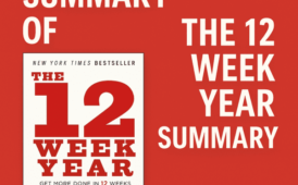 The 12 Week Year by Brian P. Moran and Michael Lennington (10 Lessons Plus Book Summary)