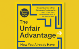 The Unfair Advantage by Ash Ali and Hasan Kubba (9 Key Business lessons Plus Book Summary)