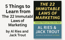 The 22 Immutable Laws of Marketing by Al Ries and Jack Trout (5 lessons Plus Book Summary)