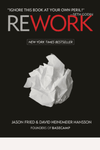 Read more about the article Rework by Jason Fried and David Heinemeier Hansson ( 9 Important Lessons Plus Book Summary)
