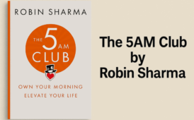 The 5AM Club by Robin Sharma (9 Lessons Plus Book Summary)