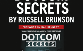 Dotcom Secrets by Russell Brunson (9 Practical Lessons Plus Book Summary)
