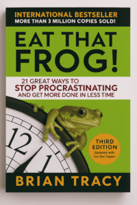 Read more about the article Eat That Frog! by Brian Tracy ( 9 Lessons Plus Book Summary)