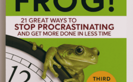 Eat That Frog! by Brian Tracy ( 9 Lessons Plus Book Summary)