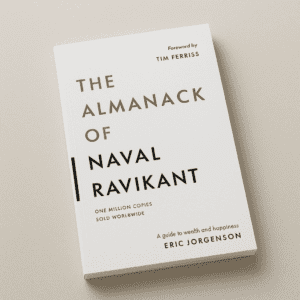 Read more about the article The Almanack of Naval Ravikant by Eric Jorgenson (9 Things to Learn Plus Book Summary)