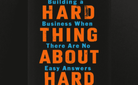 The Hard Thing About Hard Things by Ben Horowitz ( 9 Lessons Plus Book Summary)