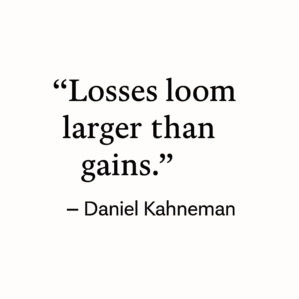 Thinking, Fast and Slow by Daniel Kahneman (Daniel Kahneman quote on loss aversion in bold black text)