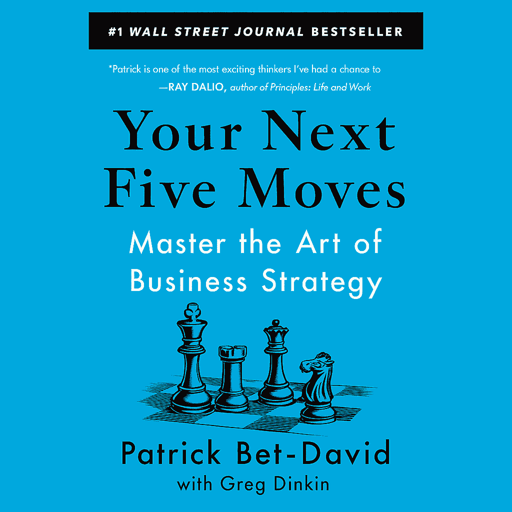 You are currently viewing Your Next Five Moves by Patrick Bet-David (9 Lessons Plus Book Summary)