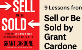 Sell or Be Sold by Grant Cardone (9 Helpful Lessons Plus Book Summary)