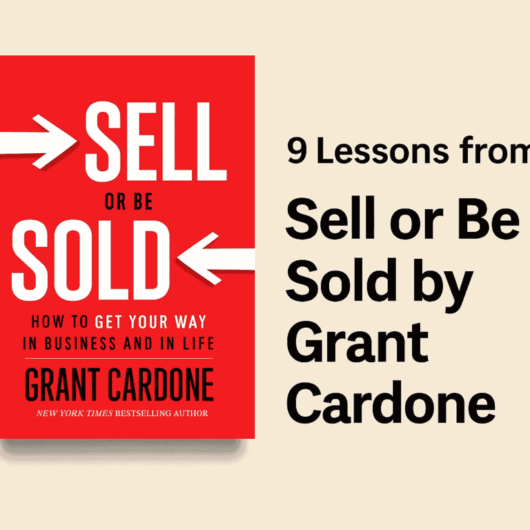 Sell or Be Sold by Grant Cardone (9 Helpful Lessons Plus Book Summary)