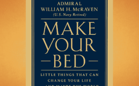 Make Your Bed by Admiral William H. McRaven (9 Great Lessons Plus Book Summary)