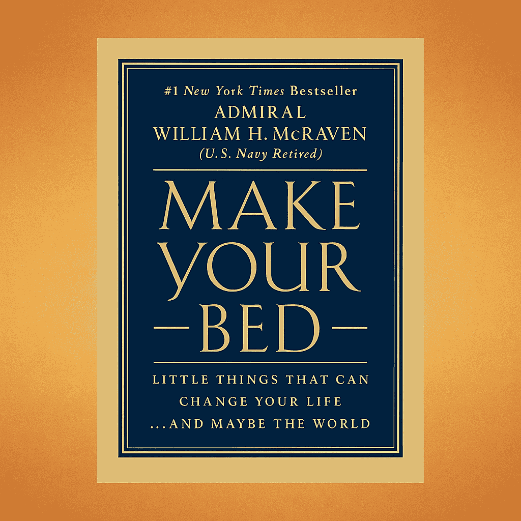 You are currently viewing Make Your Bed by Admiral William H. McRaven (9 Great Lessons Plus Book Summary)