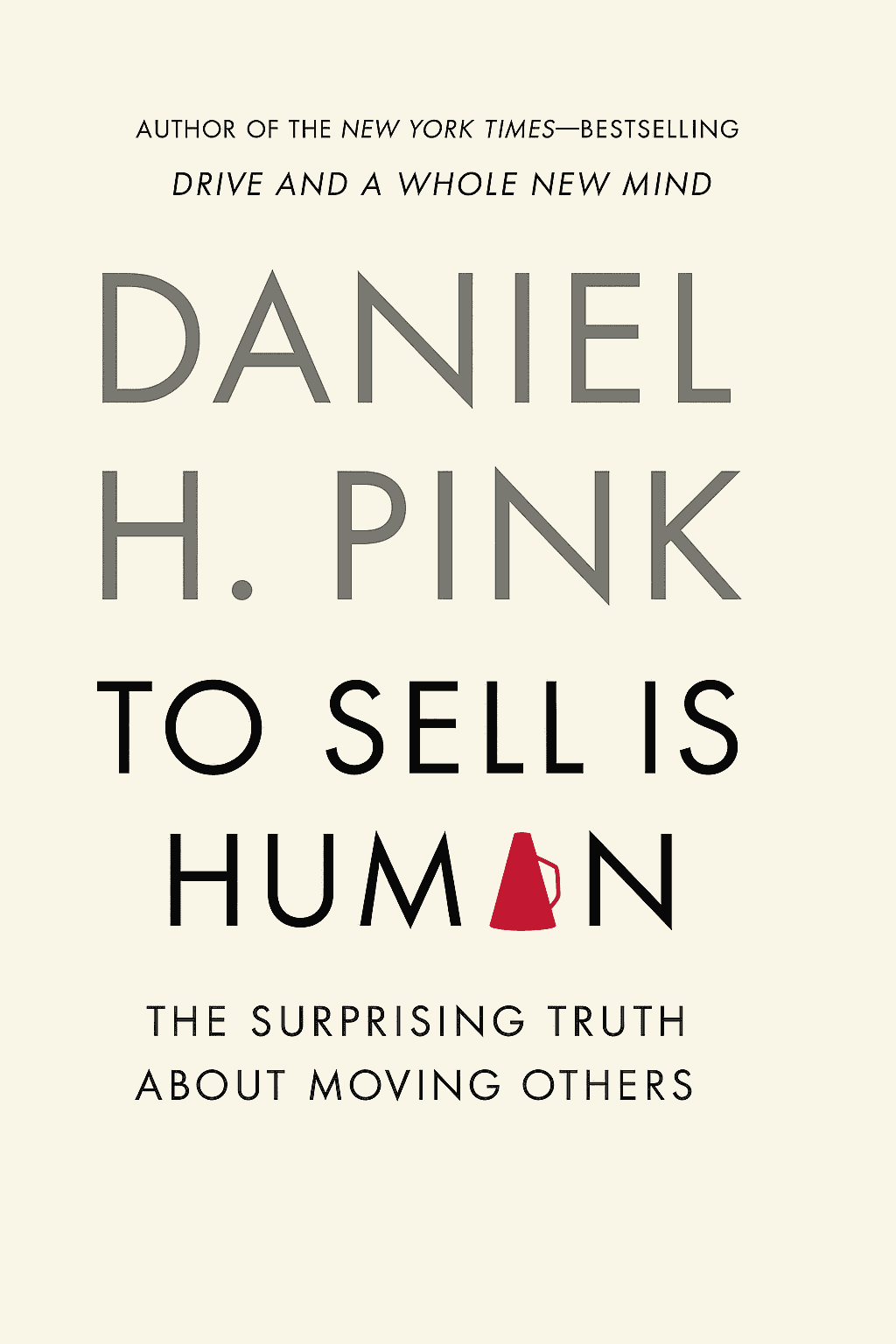 You are currently viewing To Sell Is Human by Daniel H. Pink (9 Incredible Lessons Plus Book Summary)