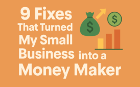 9 Fixes That Turned My Small Business into a Money Maker