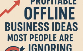 11 Profitable Offline Business Ideas Most People Are Ignoring